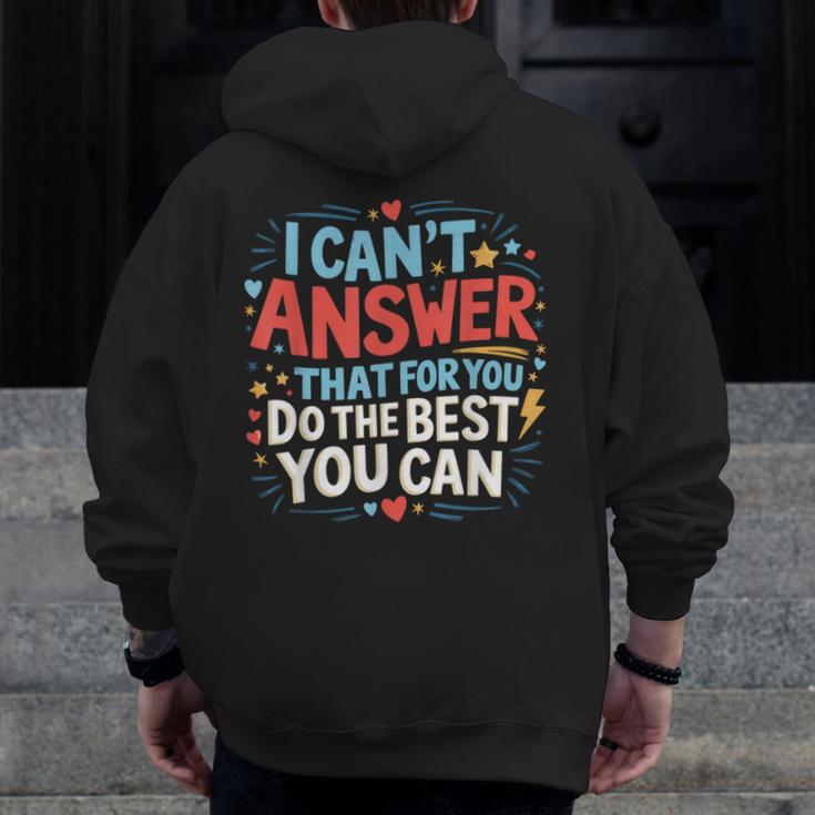 I Can't Answer That For You Staar Test Teacher Testing Day Men Zip Up Hoodie Back Print, funny design