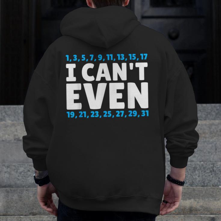 I Can't Even Math Mathematics Teacher Men Zip Up Hoodie Back Print, funny design