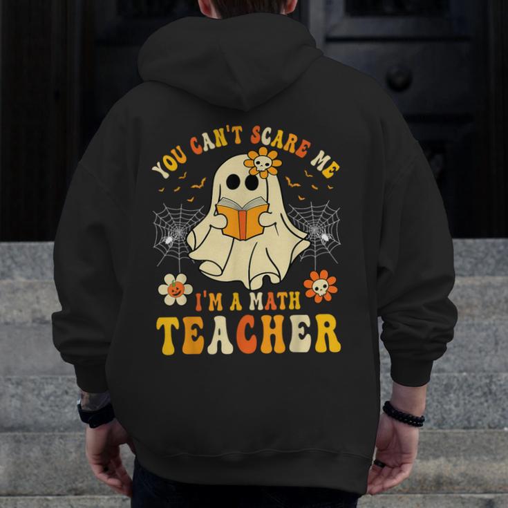 You Can't Scare Me I'm A Math Teacher Halloween Ghost Men Zip Up Hoodie Back Print, funny design You Can't Scare Me I'm A Math Teacher Halloween Ghost Men Zip Up Hoodie Back Print, funny design