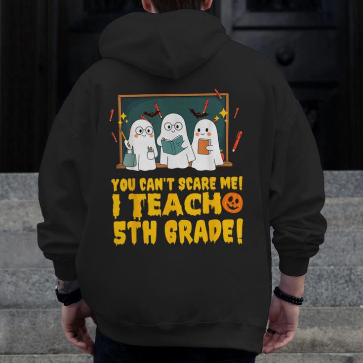 You Can't Scare Me I Teach 5th Grade Teacher Halloween Men Zip Up Hoodie Back Print, funny design