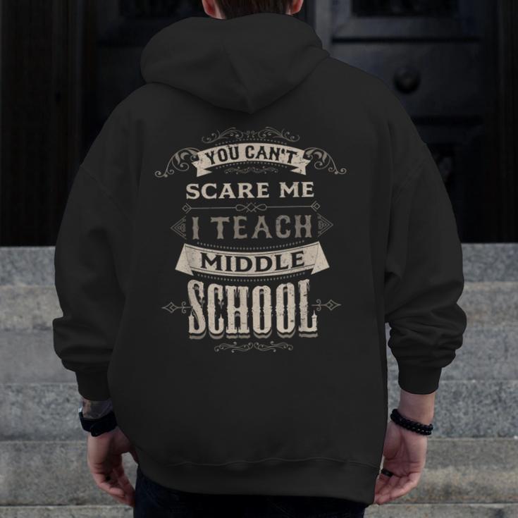 You Cant Scare Me I Teach Middle School Teacher Men Zip Up Hoodie Back Print, funny design You Cant Scare Me I Teach Middle School Teacher Men Zip Up Hoodie Back Print, funny design