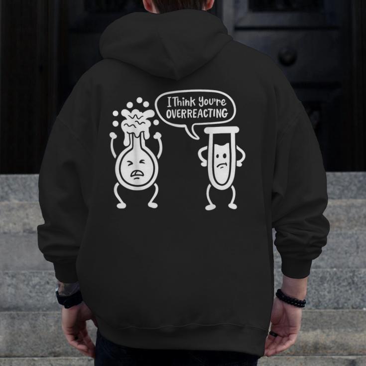 Chemistry Science Teacher I Think You'Re Overreacting Men Women Girls Kids Men Zip Up Hoodie Back Print, Science Teacher Gifts, funny design Chemistry Science Teacher I Think You'Re Overreacting Men Women Girls Kids Men Zip Up Hoodie Back Print, Science Teacher Gifts, funny design