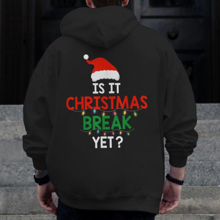 Is It Christmas Break Yet Teacher Xmas Winter Saying Men Zip Up Hoodie Back Print, funny design