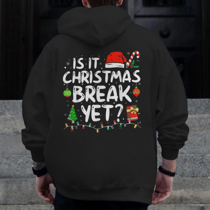Is It Christmas Break Yet Xmas Holiday Teacher Women Men Zip Up Hoodie Back Print, funny design