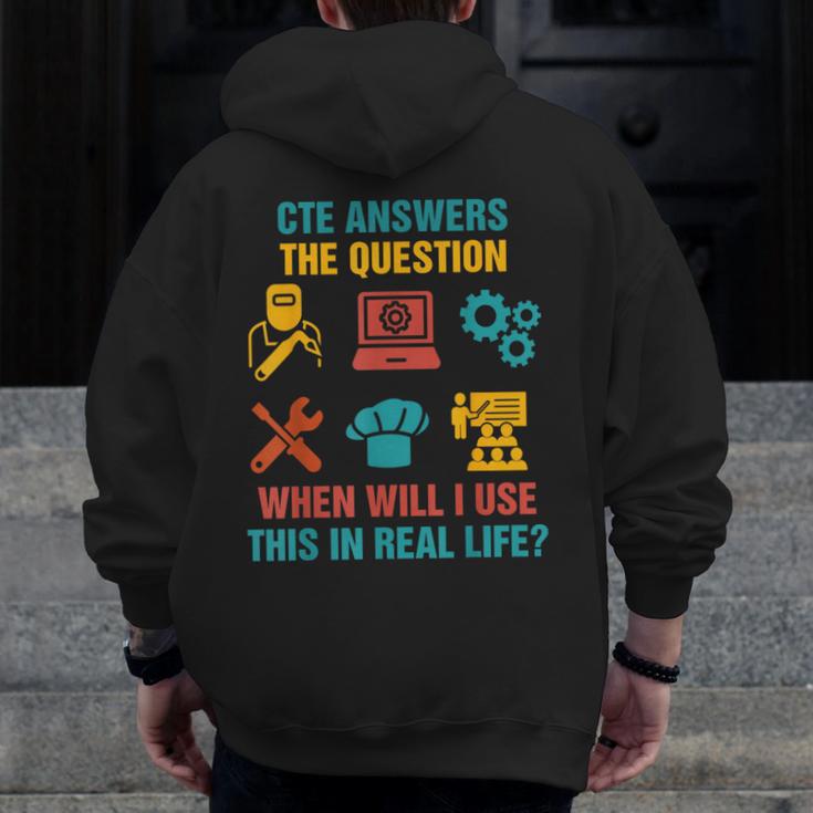 CTE Teacher CTE Crew When Will I Use This In Real Life Men Zip Up Hoodie Back Print, funny design
