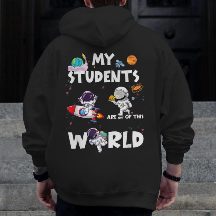 Cute Teacher My Students Are Out-Of This World Space Men Zip Up Hoodie Back Print, funny design Cute Teacher My Students Are Out-Of This World Space Men Zip Up Hoodie Back Print, funny design