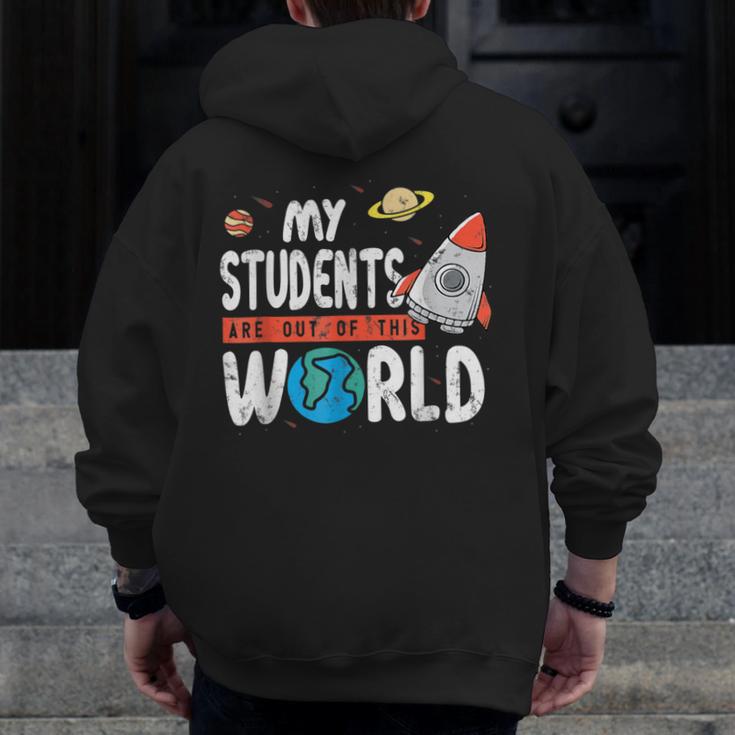 Cute Teacher My Students Are Out Of This World Space Men Women Kids Men Zip Up Hoodie Back Print, funny design