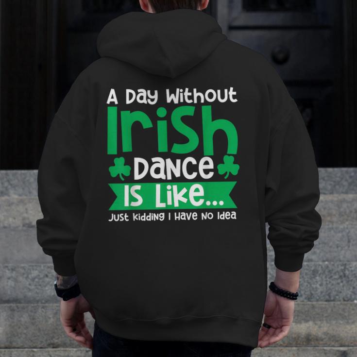 A Day Without Irish Dance Step Dance Teacher Irish Dancer Men Zip Up Hoodie Back Print, funny design