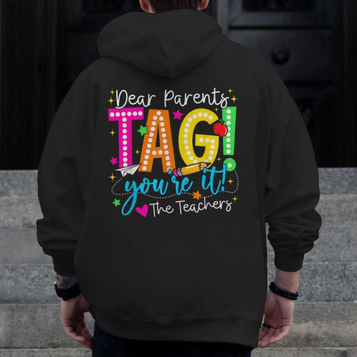 Dear Parents Tag You'Re It Love Teachers Last Day Of School Men Zip Up Hoodie Back Print, funny design