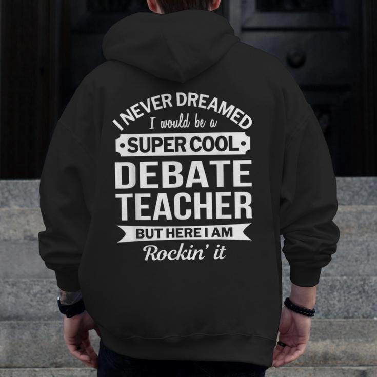 Debate Teacher Tshirt For Men Women Men Zip Up Hoodie Back Print, funny design Debate Teacher Tshirt For Men Women Men Zip Up Hoodie Back Print, funny design