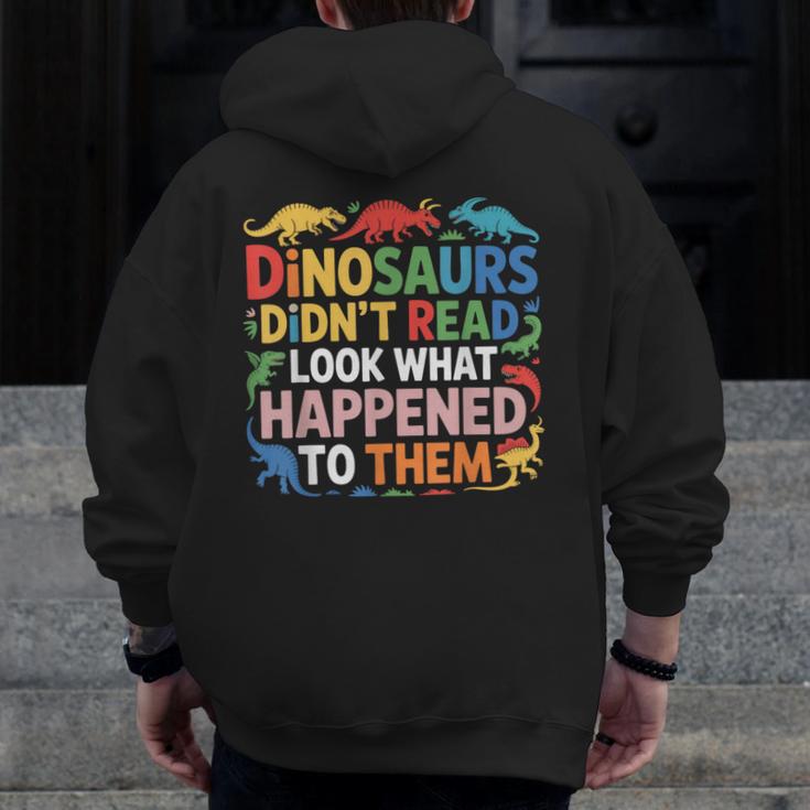 Dinosaurs Didnt Read Look What Happened To Them Cute Teacher Men Zip Up Hoodie Back Print, funny design