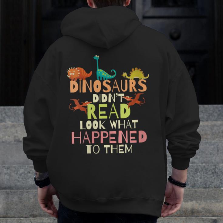 Dinosaurs Didnt Read Look What Happened To Them Teacher Men Zip Up Hoodie Back Print, funny design Dinosaurs Didnt Read Look What Happened To Them Teacher Men Zip Up Hoodie Back Print, funny design