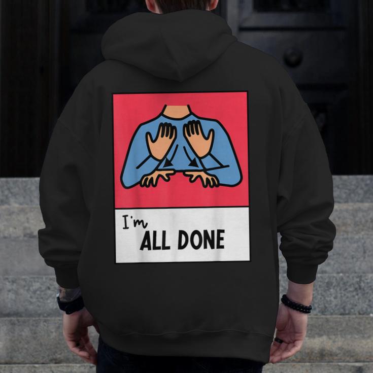 All Done Sped Teacher ASL Teacher Neurodiversity Hand Sign Men Zip Up Hoodie Back Print, funny design