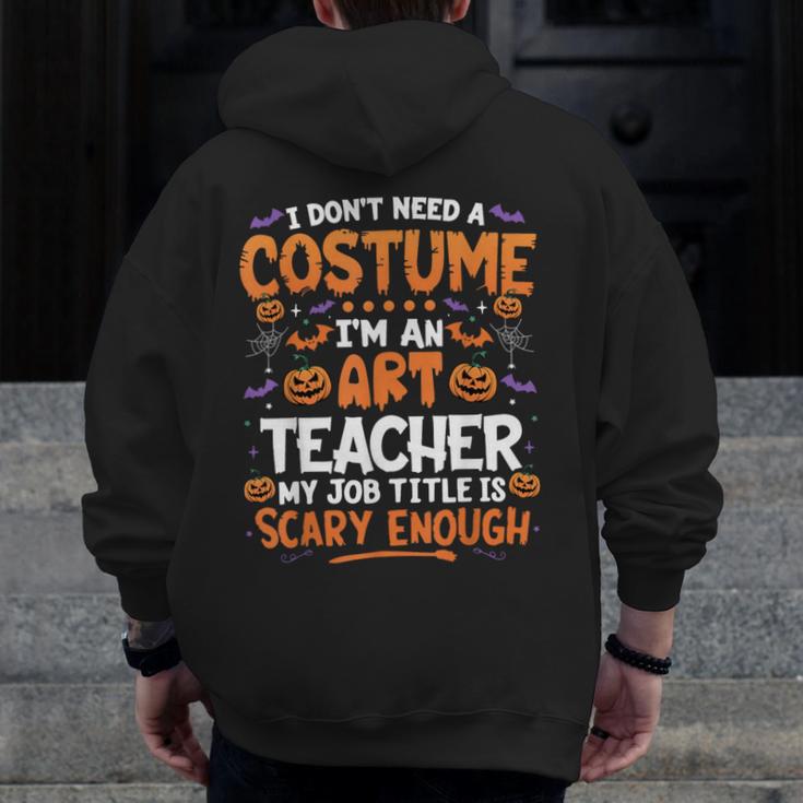 I Don't Need a Costume I'm An Art Teacher Retro Halloween Men Zip Up Hoodie Back Print, funny design
