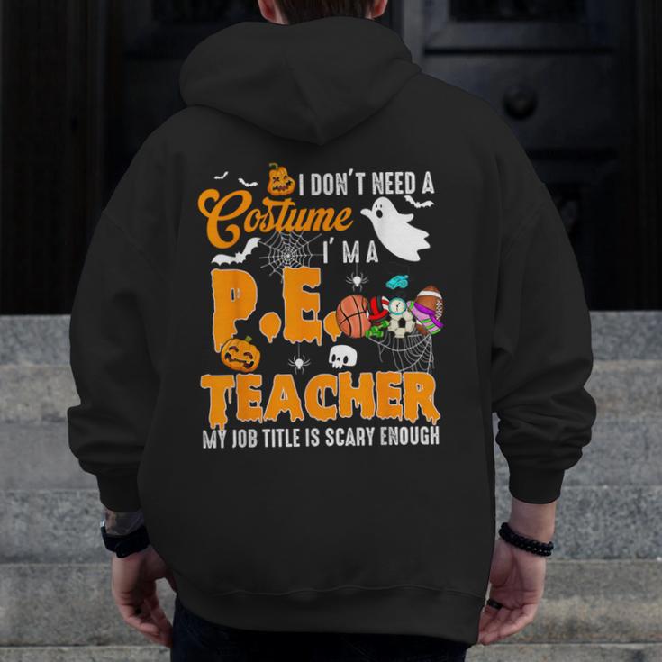 I Don't Need a Costume I'm A PE Teacher Halloween Costume Men Zip Up Hoodie Back Print, Pe Teacher Gifts, funny design I Don't Need a Costume I'm A PE Teacher Halloween Costume Men Zip Up Hoodie Back Print, Pe Teacher Gifts, funny design