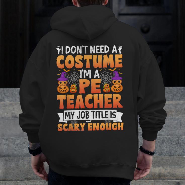 I Don't Need a Costume I'm a Pe Teacher Retro Halloween Men Zip Up Hoodie Back Print, Pe Teacher Gifts, funny design I Don't Need a Costume I'm a Pe Teacher Retro Halloween Men Zip Up Hoodie Back Print, Pe Teacher Gifts, funny design