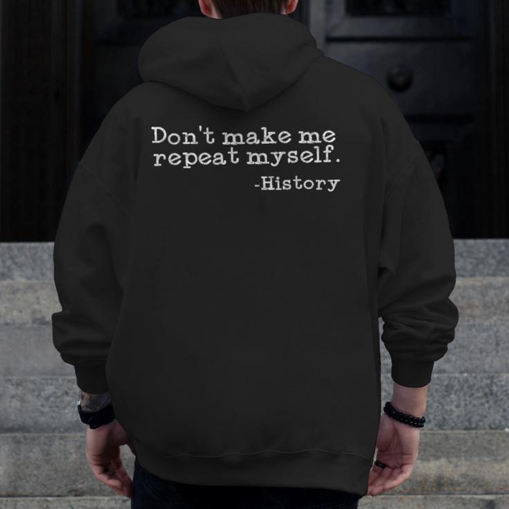 Dont Make Me Repeat Myself History History Teacher Men Zip Up Hoodie Back Print, History Teacher Gifts, funny design Dont Make Me Repeat Myself History History Teacher Men Zip Up Hoodie Back Print, History Teacher Gifts, funny design
