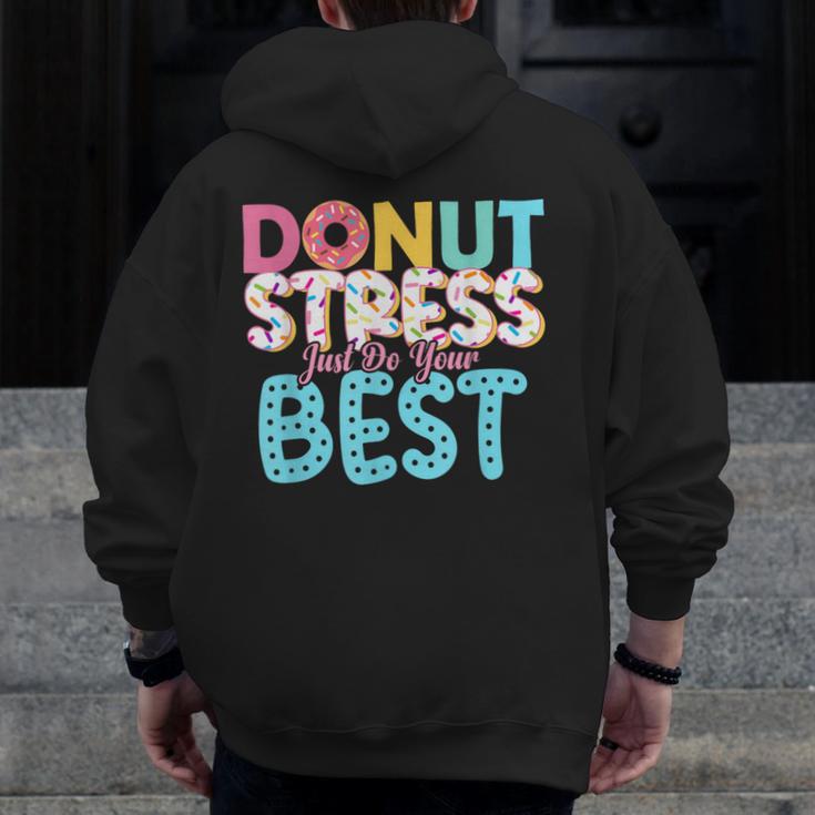 Donut Stress Just Do Your Best Teachers Testing Day For Men Women Girls Kids Men Zip Up Hoodie Back Print, funny design Donut Stress Just Do Your Best Teachers Testing Day For Men Women Girls Kids Men Zip Up Hoodie Back Print, funny design