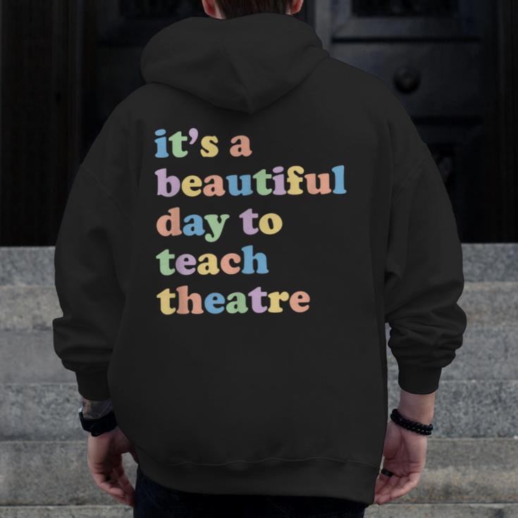 Drama Theater Theatre Teacher Beautiful Day To Teach Cute Men Zip Up Hoodie Back Print, funny design