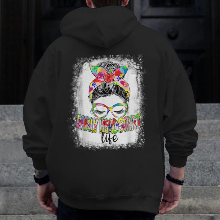 Early Head Start Life Messy Bun Back To School Teacher Women Men Zip Up Hoodie Back Print, funny design Early Head Start Life Messy Bun Back To School Teacher Women Men Zip Up Hoodie Back Print, funny design