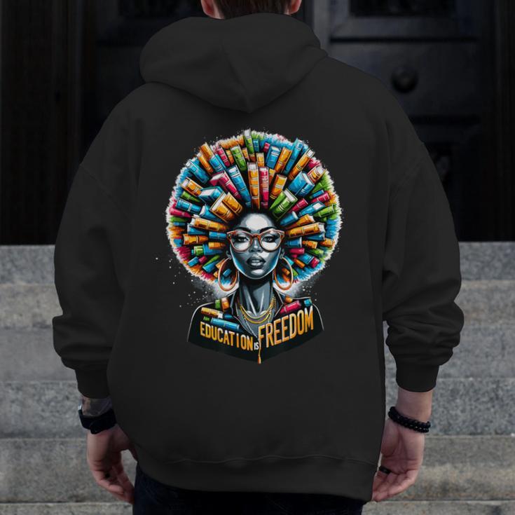 Education Is Freedom History Month Teacher Books Afro Men Zip Up Hoodie Back Print, History Teacher Gifts, funny design
