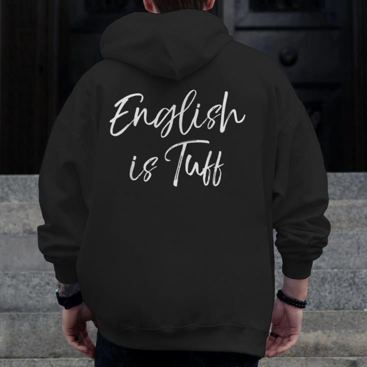 English Teacher Gag For Women English Is Tuff Men Zip Up Hoodie Back Print, English Teacher Gifts, funny design
