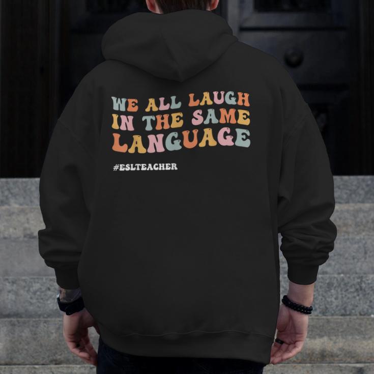 ESL Teacher We All Laugh In The Same Language Men Zip Up Hoodie Back Print, Esl Teacher Gifts, funny design ESL Teacher We All Laugh In The Same Language Men Zip Up Hoodie Back Print, Esl Teacher Gifts, funny design