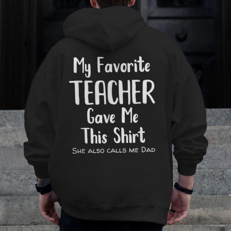 My Favorite Teacher Gave Me This Shirt Dad Daughter Men Zip Up Hoodie Back Print, Couple Gifts, funny design
