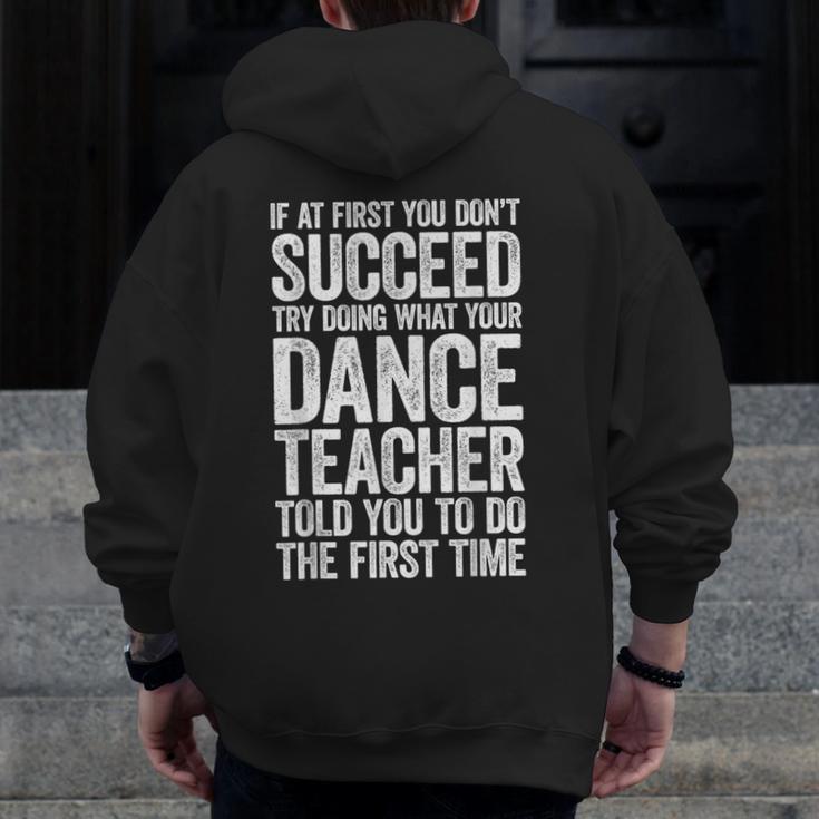 If At First You Don't Succeed Dance Teacher Shirt Men Women Men Zip Up Hoodie Back Print, funny design If At First You Don't Succeed Dance Teacher Shirt Men Women Men Zip Up Hoodie Back Print, funny design