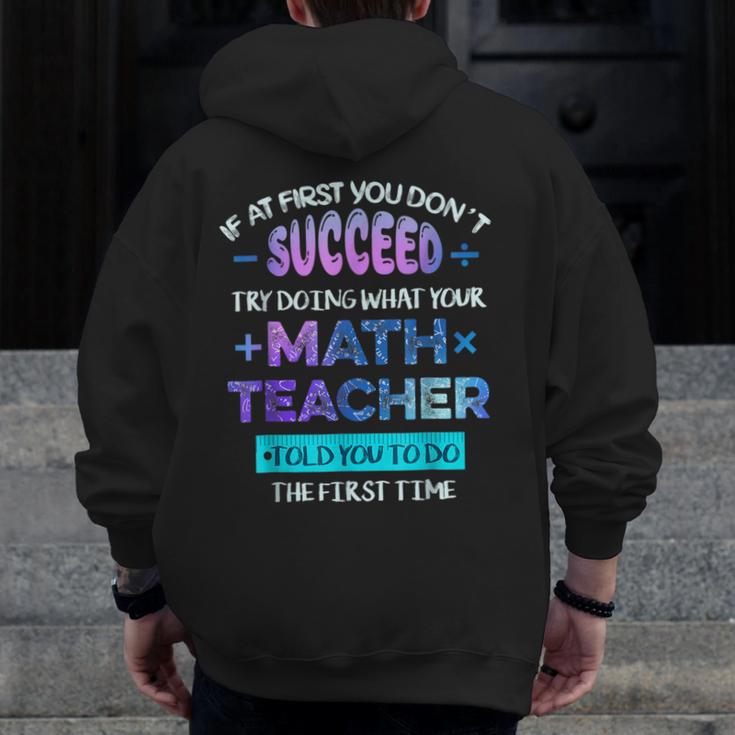 If At First You Don't Succeed Try Doing Your Math Teacher Men Zip Up Hoodie Back Print, funny design If At First You Don't Succeed Try Doing Your Math Teacher Men Zip Up Hoodie Back Print, funny design