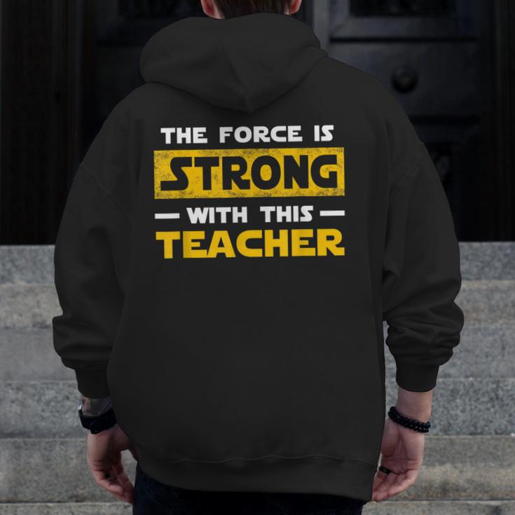 The Force Strong With This Teacher Men Women Kids Men Zip Up Hoodie Back Print, funny design The Force Strong With This Teacher Men Women Kids Men Zip Up Hoodie Back Print, funny design