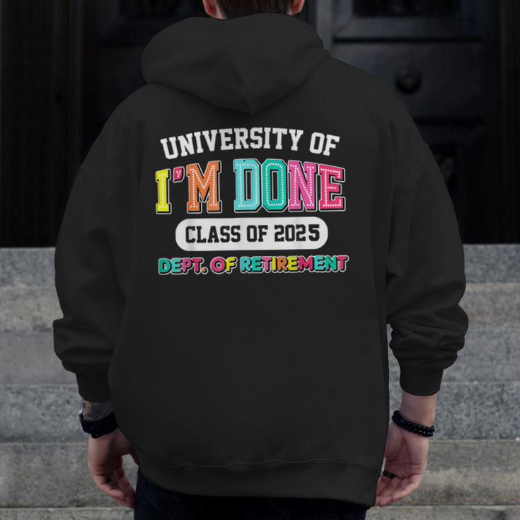 Fun University Of I'm Done Class Of 2025 Teacher Retirement Men Zip Up Hoodie Back Print, funny design Fun University Of I'm Done Class Of 2025 Teacher Retirement Men Zip Up Hoodie Back Print, funny design