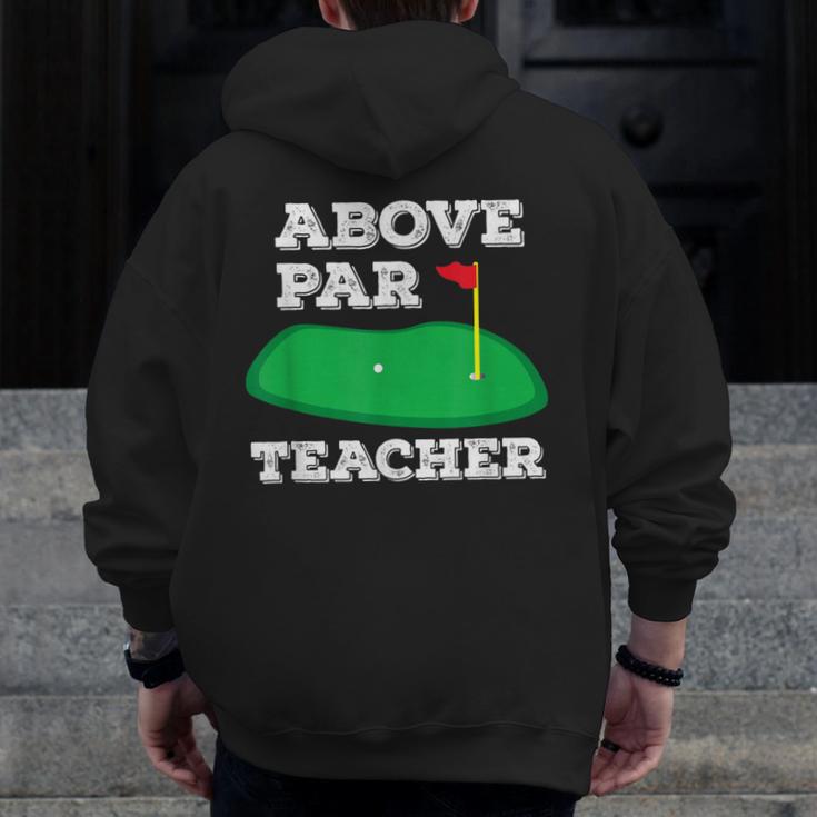 Golf Pun Above Par Teacher School Golfing Men & Women Men Zip Up Hoodie Back Print, funny design Golf Pun Above Par Teacher School Golfing Men & Women Men Zip Up Hoodie Back Print, funny design