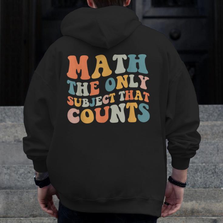 Groovy Math Is The Only Subject That Counts Math Teacher For Men Women Girls Kids Men Zip Up Hoodie Back Print, Groovy Teacher Gifts, funny design