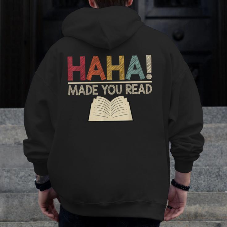 Ha Ha Made You Read Reading Teacher Teaching Men Zip Up Hoodie Back Print, funny design