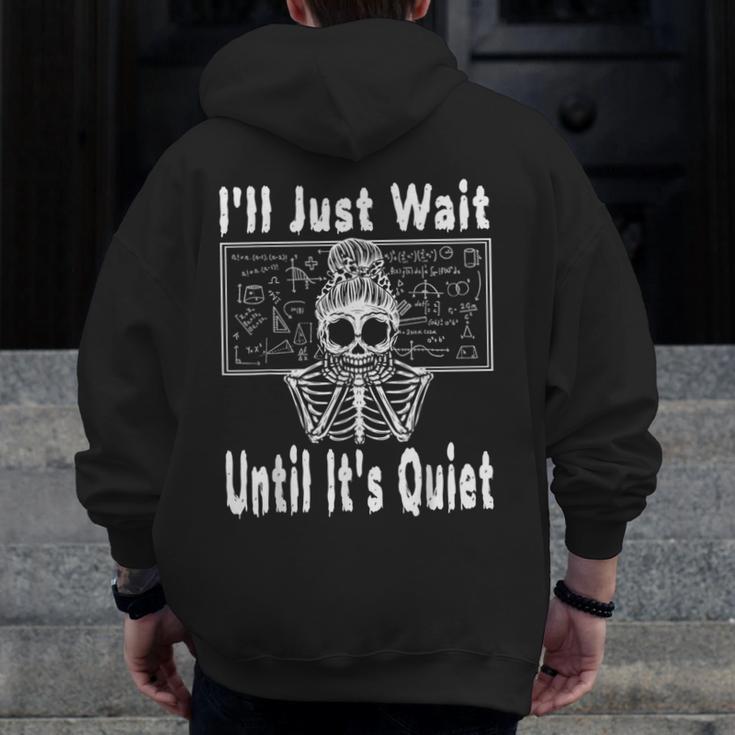 Halloween Teacher Math I'Ll Just Wait Until It's Quiet Men Zip Up Hoodie Back Print, funny design