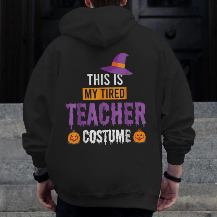 Halloween Teachers This Is My Tired Teacher Costume Men Zip Up Hoodie Back Print, funny design Halloween Teachers This Is My Tired Teacher Costume Men Zip Up Hoodie Back Print, funny design