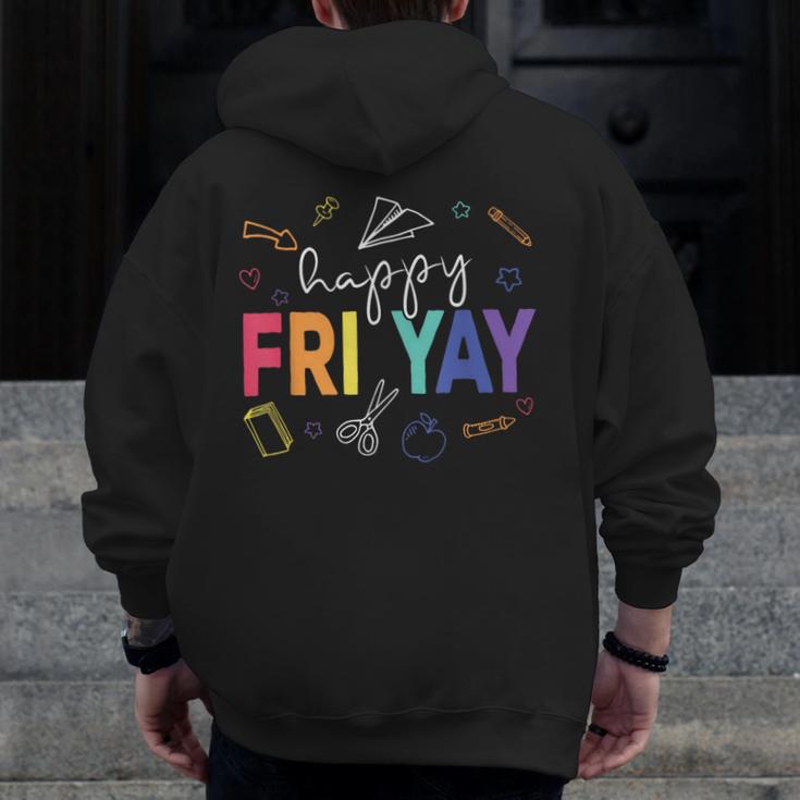 Happy Fri Yay Teacher Friday For Men Women Men Zip Up Hoodie Back Print, funny design