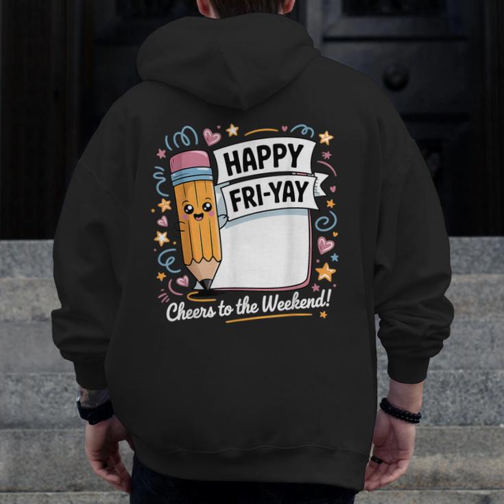 Happy Fri-Yay Teacher Fry Yay Friday Weekend Men Zip Up Hoodie Back Print, funny design