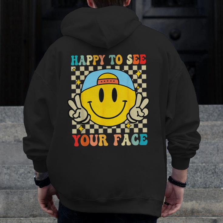 Happy To See Your Face Hippie Smile Back To School Teachers Men Zip Up Hoodie Back Print, funny design