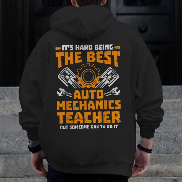 Hard Being The Best Auto Mechanics Teacher For Men Women Kids Men Zip Up Hoodie Back Print, funny design