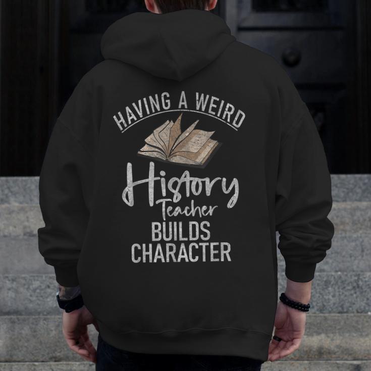 Having a Weird History Teacher Builds Character History Men Zip Up Hoodie Back Print, History Teacher Gifts, funny design Having a Weird History Teacher Builds Character History Men Zip Up Hoodie Back Print, History Teacher Gifts, funny design