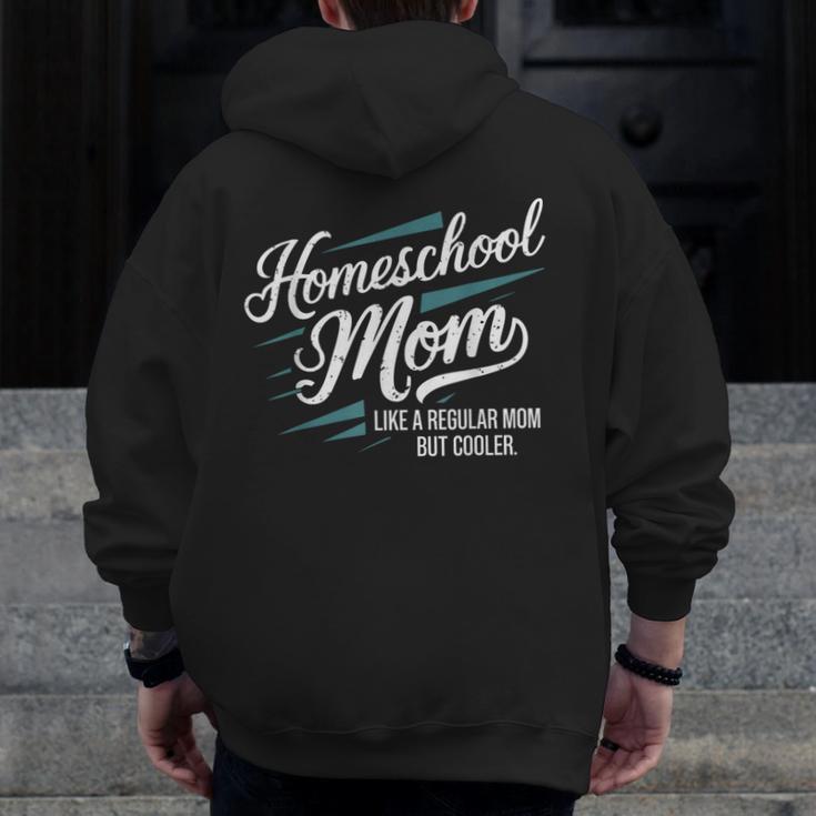 Homeschool Life Homeschool Mom Homeschool Dad Teacher Kids Men Zip Up Hoodie Back Print, Couple Gifts, funny design