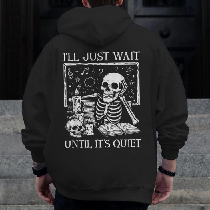 I'Ll Just Wait Until It's Quiet Skeleton Halloween Teacher Men Zip Up Hoodie Back Print, funny design I'Ll Just Wait Until It's Quiet Skeleton Halloween Teacher Men Zip Up Hoodie Back Print, funny design