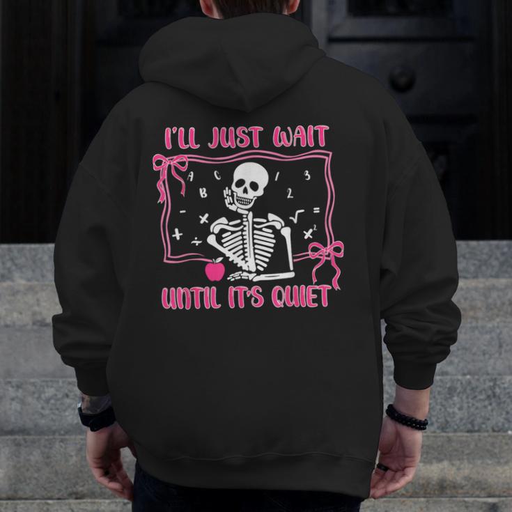 I'Ll Just Wait Until It's Quiet Spooky Teacher Halloween Men Zip Up Hoodie Back Print, funny design I'Ll Just Wait Until It's Quiet Spooky Teacher Halloween Men Zip Up Hoodie Back Print, funny design