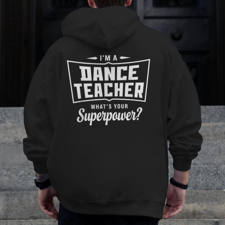 I'm A Dance Teacher What's Your Superpower Men Zip Up Hoodie Back Print, funny design I'm A Dance Teacher What's Your Superpower Men Zip Up Hoodie Back Print, funny design