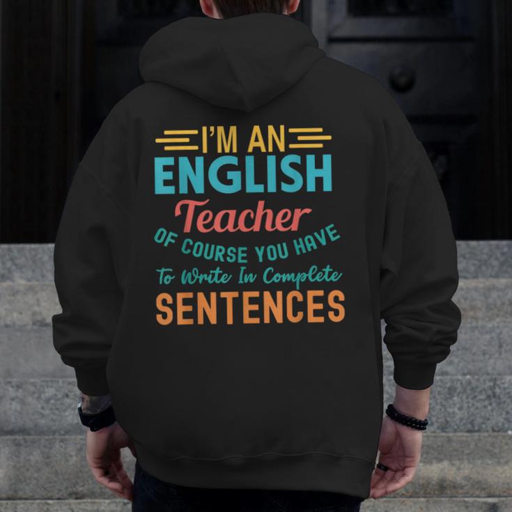 I'm An English Teacher Of Course You Have To Write Men Zip Up Hoodie Back Print, English Teacher Gifts, funny design I'm An English Teacher Of Course You Have To Write Men Zip Up Hoodie Back Print, English Teacher Gifts, funny design