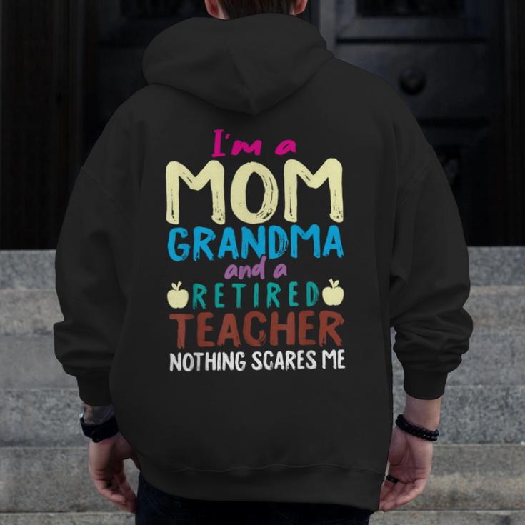 I'm Mom Grandma And A Retired Teacher Nothing Scares Me Men Women Men Zip Up Hoodie Back Print, Couple Gifts, funny design I'm Mom Grandma And A Retired Teacher Nothing Scares Me Men Women Men Zip Up Hoodie Back Print, Couple Gifts, funny design