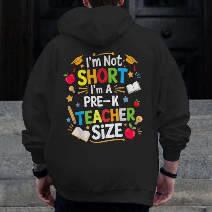 I'm Not Short I'm A Pre-K Teacher Size Back To School Men Zip Up Hoodie Back Print, funny design I'm Not Short I'm A Pre-K Teacher Size Back To School Men Zip Up Hoodie Back Print, funny design