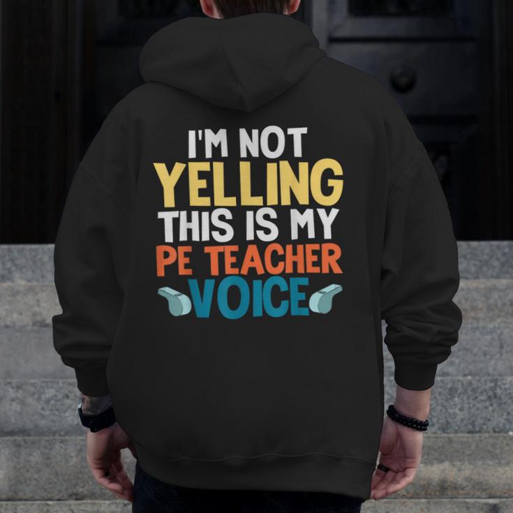 I'm Not Yelling This Is My PE Teacher Voice Men Zip Up Hoodie Back Print, Pe Teacher Gifts, funny design I'm Not Yelling This Is My PE Teacher Voice Men Zip Up Hoodie Back Print, Pe Teacher Gifts, funny design